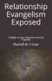 Relationship Evangelism Exposed: A Blight on the Churches and the Ungodly