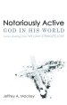 Notoriously Active-God in His World