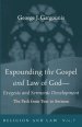 Expounding the Gospel and Law of God-Exegesis and Sermonic Development