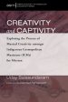 Creativity and Captivity