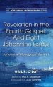 Revelation in the Fourth Gospel: And Eight Johannine Essays