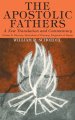 The Apostolic Fathers, A New Translation and Commentary, Volume V