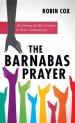 The Barnabas Prayer: Becoming an Encourager in Your Community