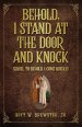 Behold I Stand at the Door and Knock: Sequel to Behold I Come Quickly