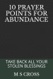 10 Prayer Points for Abundance: Take Back All Your Stolen Blessings