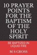 10 Prayer Points for the Baptism of the Holy Spirit: Be Baptized in Liquid Fire