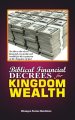 Biblical Financial Decrees for Kingdom Wealth