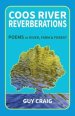 Coos River Reverberations: Poems of River, Farm, and Forest