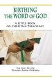 Birthing the Word of God: A Little Book on Christian Preaching