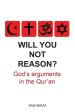 Will You Not Reason?: God's arguments in the Qur'an