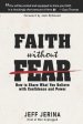 Faith Without Fear: How to Share What You Believe with Confidence and Power