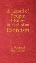 A Record of People I Know in Need of an Exorcism: A Pastoral Companion