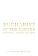 Eucharist at the Center: Continually Forming the Parish