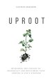 Uproot: Reframing the Feeling of Inadequacy and Reclaiming Your Ground in God's Kingdom