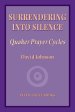 Surrendering into Silence: Quaker Prayer Cycles