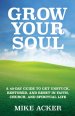 Grow Your Soul: A 40-day guide to get unstuck, restored, and reset in faith, church, and spirit