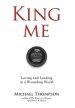 King Me: Loving and Leading in a Wounding World