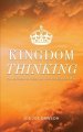 Kingdom Thinking: An Invitation To Think And Live The Kingdom Way