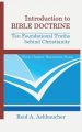 Introduction to Bible Doctrine: Ten Foundational Truths behind Christianity