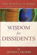 Wisdom for Dissidents: The Epistle of James Through New Eyes