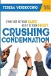 Crushing Condemnation: It May Not Be Your Fault But It Is Your Fight