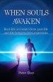 When Souls Awaken; Real-life accounts of past-life and life-between-lives regressions