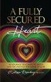 A Fully Secured Heart: My Journey to Complete Safety and Security in The Home of God