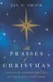 The Praises of Christmas: Christmas Through the Eyes of Those Who Were There