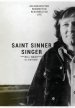 Saint Sinner Singer: An Unexpected, Redirected, Resurrected Life