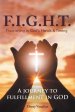 F.I.G.H.T. Flourishing in God's Hands and Timing : A JOURNEY TO FULFILLMENT IN GOD