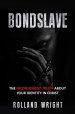 Bondslave: The Inconvenient Truth About Your Identity In Christ