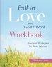 Fall in Love with God's Word [WORKBOOK]: Practical Strategies for Busy Women