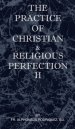 The Practice of Christian and Religious Perfection Vol II