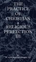 The Practice of Christian and Religious Perfection Vol III