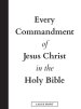 Every Commandment of Jesus Christ In The Holy Bible (Large Print)