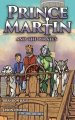 Prince Martin and the Pirates: Being a Swashbuckling Tale of a Brave Boy, Bloodthirsty Buccaneers, and the Solemn Mysteries of the Ancient Order of th