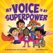 My Voice is My Superpower