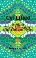 Get Lifted: Interfaith Chants, Affirmations, Meditation, and Prayers