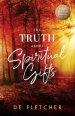 The Truth About Spiritual Gifts