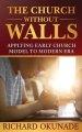 The Church Without Walls: Applying Early Church Model to Modern Era