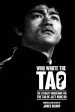 Who Wrote the Tao? The Literary Sourcebook for the Tao of Jeet Kune Do