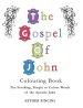 The Gospel of John Colouring Book: The Soothing, Simple to Colour Words of the Apostle John