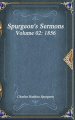 Spurgeon's Sermons Volume 02: 1856