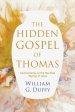 The Hidden Gospel of Thomas: Commentaries on the Non-Dual Sayings of Jesus