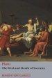 The Trial and Death  of Socrates : Euthyphro, The Apology of Socrates, Crito, and Ph