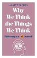 Why We Think the Things We Think