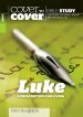 Luke - Cover to Cover Study Guide