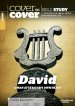 Cover to Cover Bible Study: David