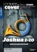 Cover to Cover Bible Study: Joshua 1-10