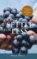 Don't Settle For Less: Receiving God's Abundant Best